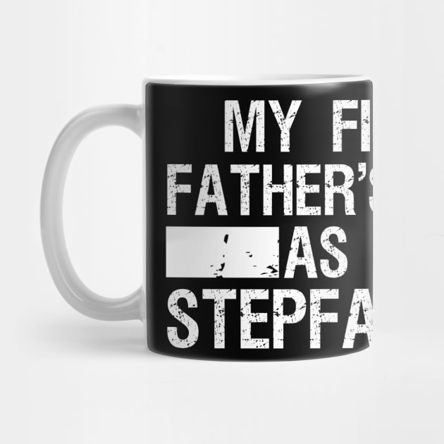 Mens My First Father's Day As a Stepfather Funny Father's Day by drag is art